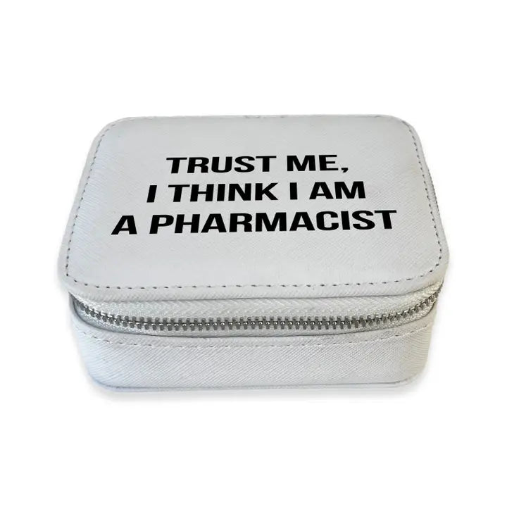 Trust Me I Think I Am A Pharmacist Travel Pill Box